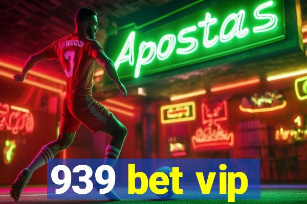 939 bet vip